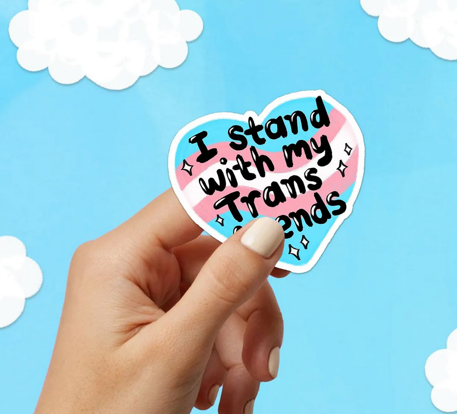 I Stand with my Trans Friends Sticker