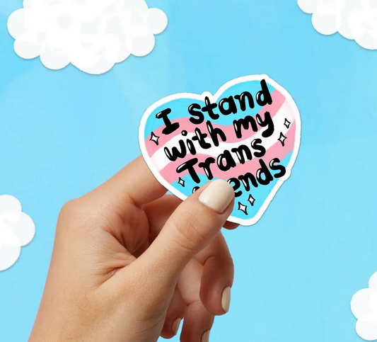 I Stand with my Trans Friends Sticker